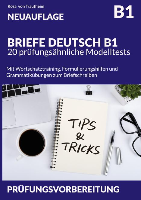 Cover mit Text: "Briefe Deutsch B1, 20 prüfungsähnliche Modelltests". Laptop, Notizbuch "Tips & Tricks", Stift, Brille.