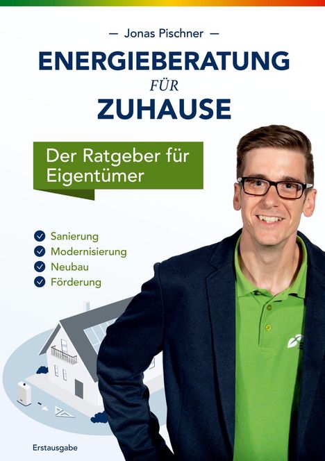 „ENERGIEBERATUNG FÜR ZUHAUSE: Der Ratgeber für Eigentümer“. Ein Mann lächelt, ein Haus mit Solarpanel im Hintergrund.