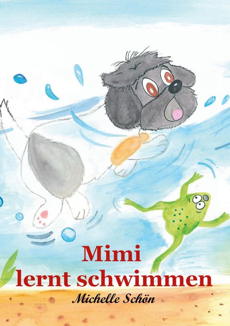 "Mimi lernt schwimmen", Michelle Schön. Illustration: Hund mit Schwimmreifen im Wasser neben einem fröhlichen Frosch.