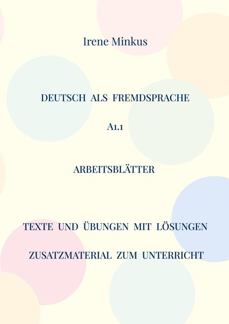 Titel: "DEUTSCH ALS FREMDSPRACHE A1.1 ARBEITSBLÄTTER". Bunte Kreise im Hintergrund.