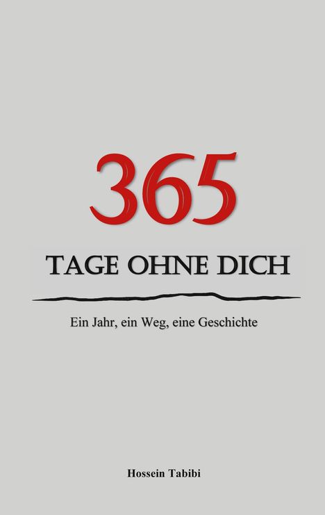 Hossein Tabibi: 365 Tage ohne Dich, Buch