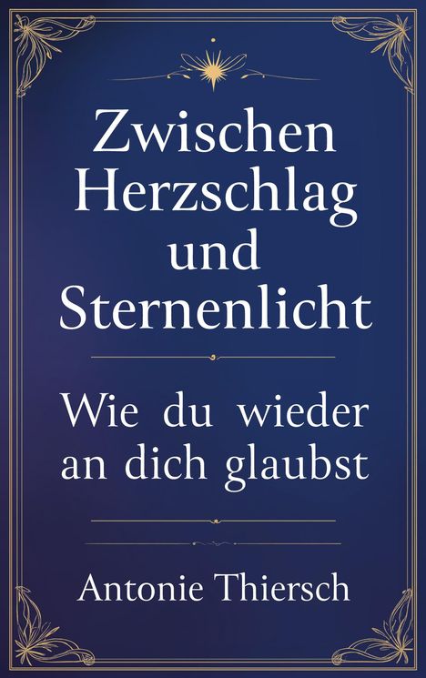 Antonie Thiersch: Zwischen Herzschlag und Sternenlicht, Buch