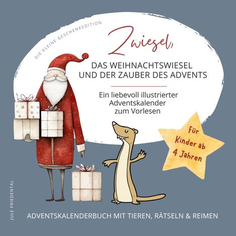 Jule Friedental: Zwiesel, das Weihnachtswiesel und der Zauber des Advents, Buch