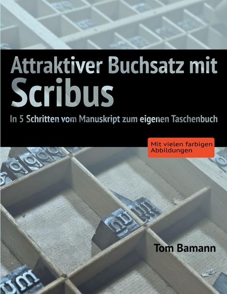 Tom Bamann: Attraktiver Buchsatz mit Scribus, Buch