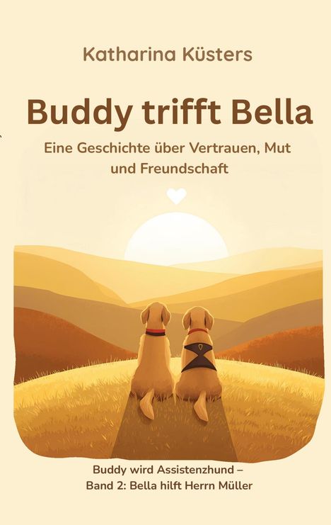 "BUDDY TRIFFT BELLA. Zwei Hunde sitzen auf einem Hügel und schauen in einen Sonnenuntergang."