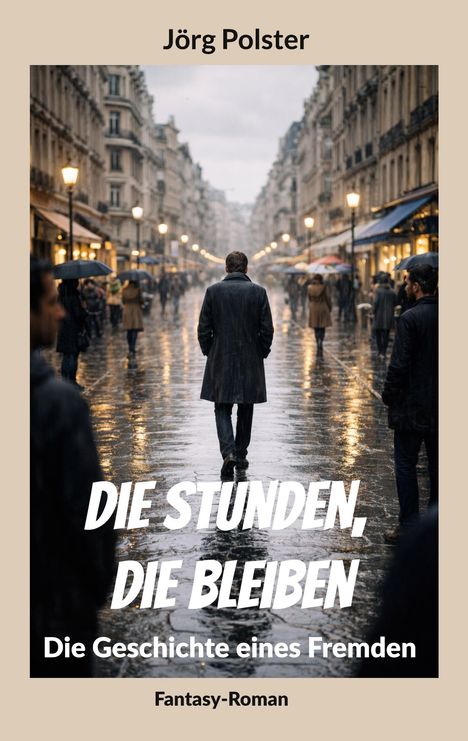 Ein Buchcover mit dem Titel „Die Stunden, die bleiben“. Eine Person geht in einer regnerischen Stadtstraße.