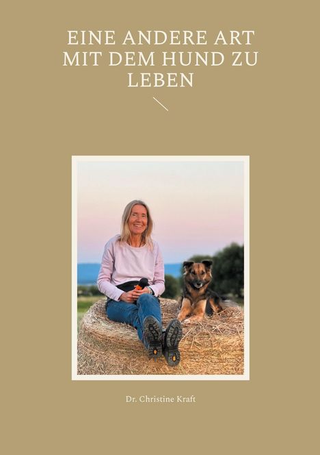 Christine Kraft: Eine andere Art mit dem Hund zu leben, Buch