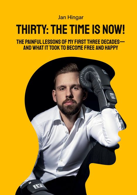 "THIRTY: THE TIME IS NOW!" Ein Mann in weißem Hemd mit Boxhandschuh posiert vor gelbem Hintergrund, Gesichtskontur sichtbar.