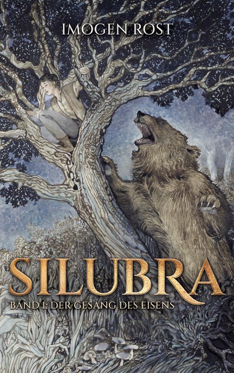 „Imogen Rost, Silubra, Band 1: Der Gesang des Eisens“. Illustration: Junge im Baum, brüllender Bär unten.