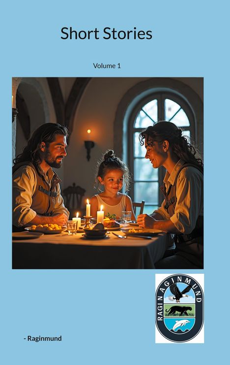 "Short Stories, Volume 1" und "- Raginmund" auf blauem Hintergrund. Eine Familie isst bei Kerzenschein. Ein Logo unten rechts.