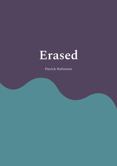 Text "Erased" und darunter "Patrick Hofstetter". Oben violetter Hintergrund, unten geschwungene türkise Fläche.
