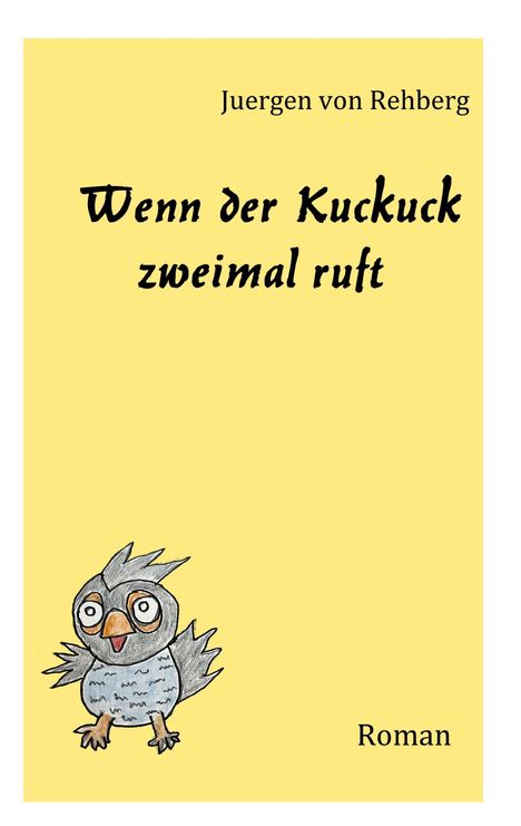Juergen von Rehberg: Wenn der Kuckuck zweimal ruft, Buch