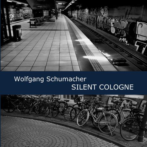 Wolfgang Schumacher, SILENT COLOGNE. Oben: leere U-Bahn-Station, Graffiti. Unten: Fahrräder an einer Wand.