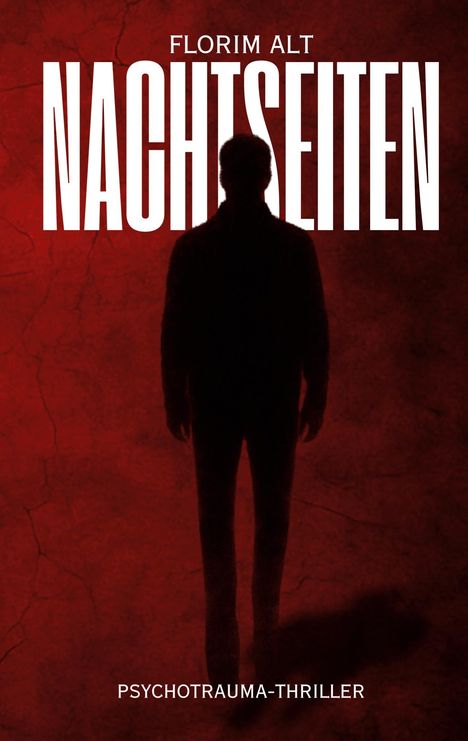 Text: "FLORIM ALT NACHTSEITEN PSYCHOTRAUMA-THRILLER". Silhouette eines Mannes vor rotem Hintergrund.