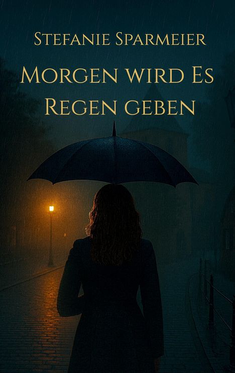 Stefanie Sparmeier: Morgen wird es Regen geben, Buch