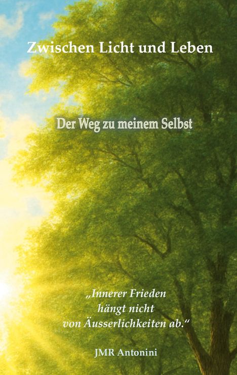 „Zwischen Licht und Leben. Der Weg zu meinem Selbst.“ Baum mit Sonnenlicht im Hintergrund.