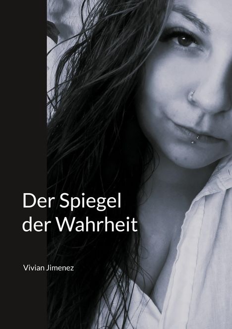 „Der Spiegel der Wahrheit“ von Vivian Jimenez. Schwarzweißes Porträt einer Frau mit nassem Haar und Piercings.