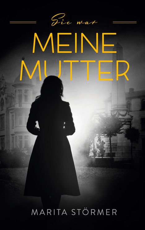 Marita Störmer: Sie war meine Mutter, Buch