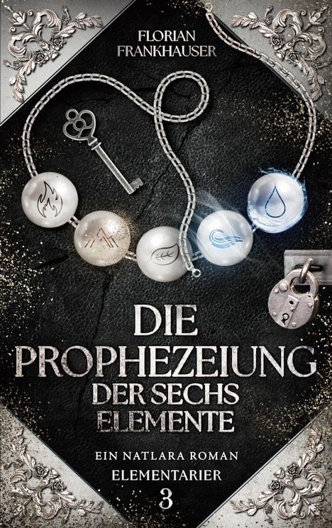 Florian Frankhauser: Die Prophezeiung der sechs Elemente, Buch