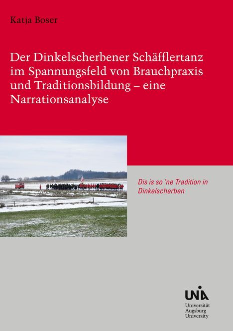 Titel: "Der Dinkelscherbener Schäfflertanz..." Unten: Schnee, Menschen in roten Uniformen und Logo der Universität Augsburg.