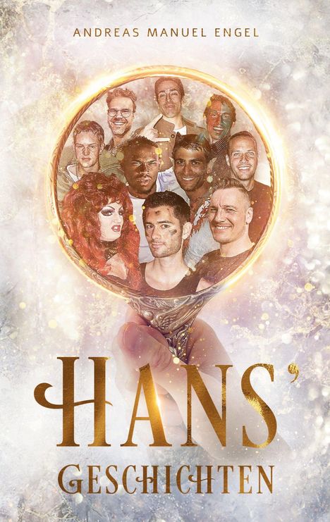 "ANDREAS MANUEL ENGEL", "HANS' GESCHICHTEN"; ein verziertes Handspiegelbild zeigt verschiedene Personen und eine Hand.