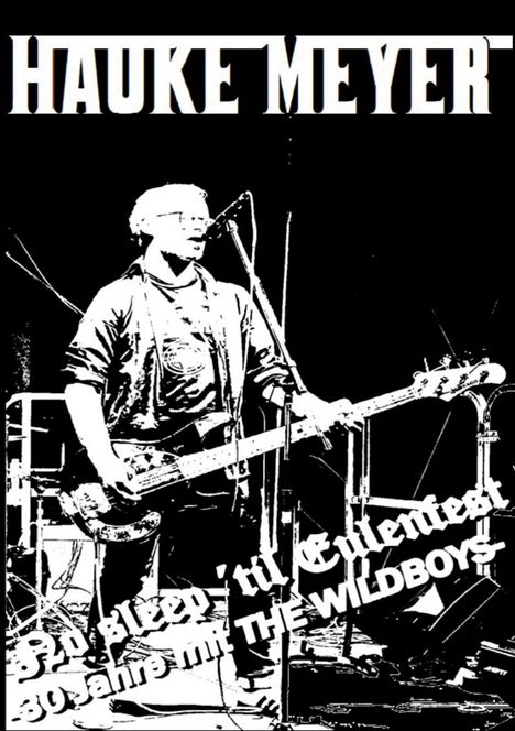 Text: "HAUKE MEYER", "No sleep 'til Eulensfest", "30 Jahre mit THE WILDBOYS". Illustration eines Musikers mit Bassgitarre.