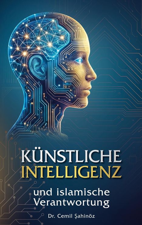 Ein seitliches Profil eines Kopfes mit Schaltkreisen, neben dem Text: "KÜNSTLICHE INTELLIGENZ und islamische Verantwortung".