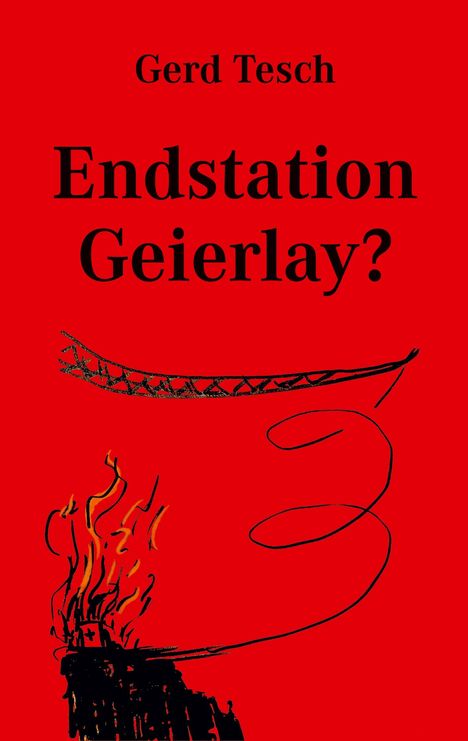 Text: „Gerd Tesch, Endstation Geierlay?“ Illustration: Feuer mit Brücke und Spiralform auf rotem Hintergrund.