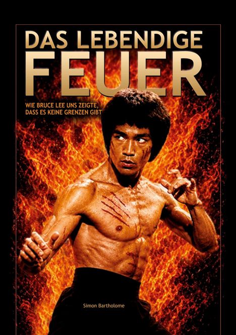 Texte: "Das lebendige Feuer", "Wie Bruce Lee uns zeigte, dass es keine Grenzen gibt", "Simon Bartholome". Illustration: Bruce Lee vor Flammen.