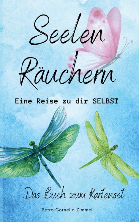 „Seelen Räuchern: Eine Reise zu dir SELBST“, Buchcover mit Libellen und Schmetterling auf blauem Hintergrund.