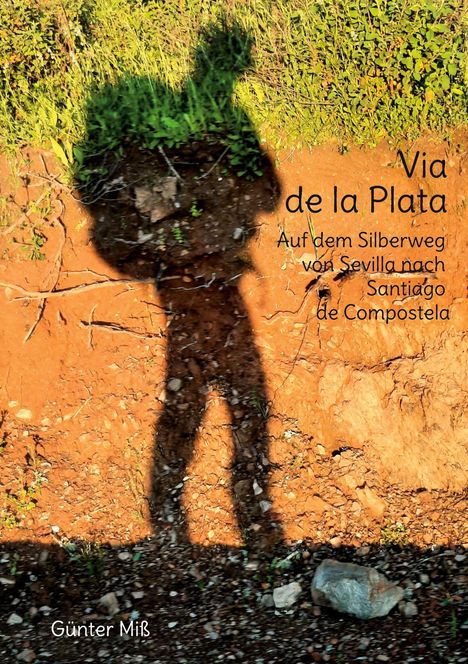 Günter Miß: Via de la Plata, Buch