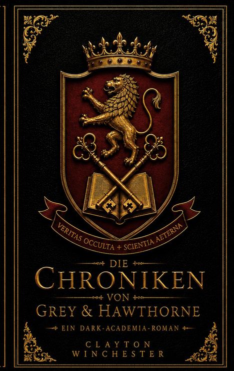„Die Chroniken von Grey & Hawthorne, ein Dark-Academia-Roman“; rotes Wappen mit goldener Löwe und Krone.