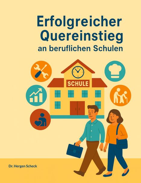 „Erfolgreicher Quereinstieg an beruflichen Schulen.“ Illustration mit Schule, Symbolen und zwei Personen mit Taschen.