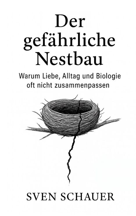 „Der gefährliche Nestbau. Warum Liebe, Alltag und Biologie oft nicht zusammenpassen.“ Illustration: Nest mit Riss. Autor: Sven Schauer.