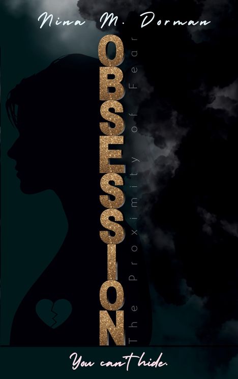 "OBSESSION", goldener Text. "The Proximity of Fear". Silhouette einer Person mit gebrochenem Herzsymbol.