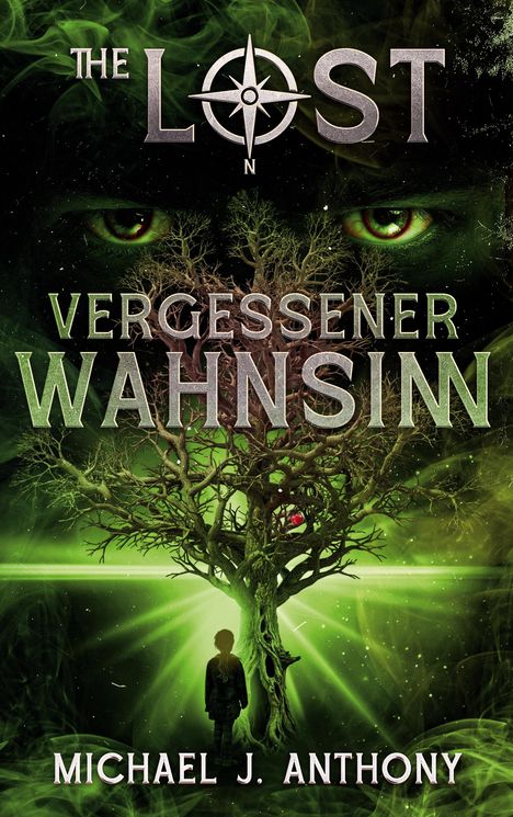 "The Lost: Vergessener Wahnsinn. Michael J. Anthony." Illustration: Ein Kind steht vor einem leuchtenden Baum, mystisch grün.