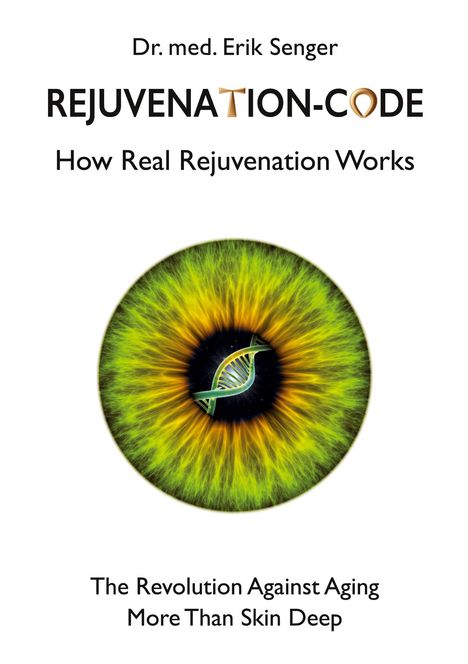 Dr. med. Erik Senger, REJUVENATION-CODE, How Real Rejuvenation Works. Illustration: Grünes Auge mit DNA-Helix.