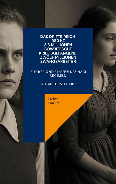 Text: "Das Dritte Reich, 980 KZ, 3,3 Millionen sowjetische Kriegsgefangene, zwölf Millionen Zwangsarbeiter...". Zwei Frauen in Sepiatönen.