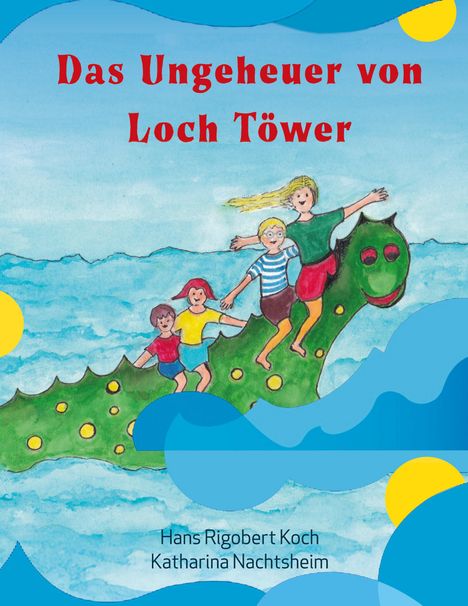 "Das Ungeheuer von Loch Töwer." Illustration: Drei Kinder reiten auf einem freundlichen, grünen Seeungeheuer im Wasser.