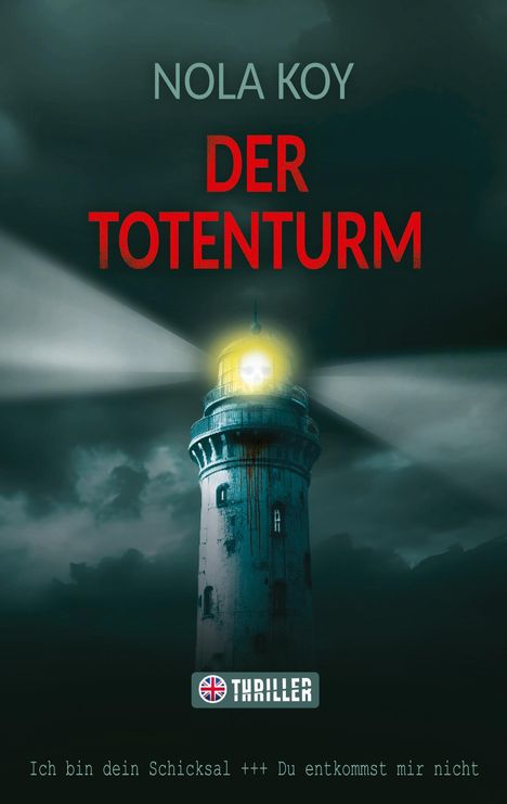 "NOLA KOY DER TOTENTURM. Ich bin dein Schicksal +++ Du entkommst mir nicht." Illustration mit einem Leuchtturm und Totenkopf.
