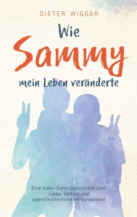 „Wie Sammy mein Leben veränderte“ in großen Lettern; zwei Figuren in Wasserfarbenstil, friedliches Motiv.
