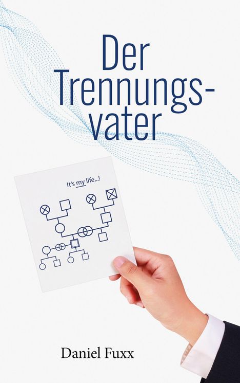"Der Trennungsvater" und "Daniel Fuxx" sind in großer Schrift. Eine Hand hält ein Diagramm mit Kreisen und Quadraten.