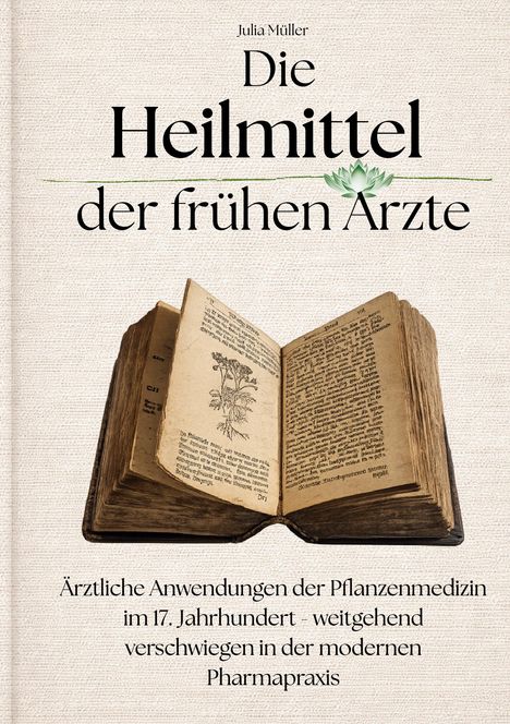"Die Heilmittel der frühen Ärzte" von Julia Müller. Altes Buch mit Pflanzenskizze, Thema: Pflanzenmedizin.