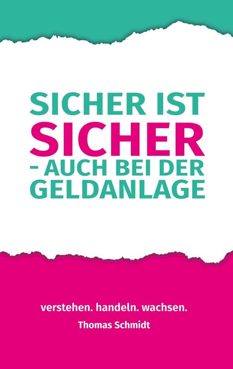 Thomas Schmidt: Sicher ist sicher - auch bei der Geldanlage, Buch
