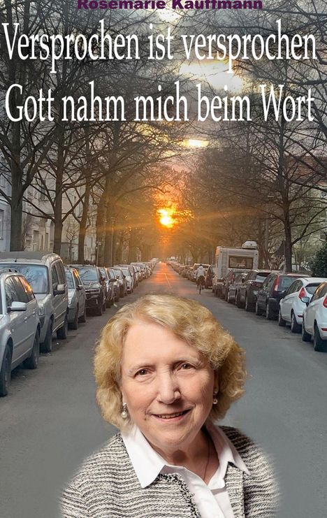 „Versprochen ist versprochen. Gott nahm mich beim Wort.“ Eine lächelnde Frau im Vordergrund, Sonnenuntergang auf Allee.