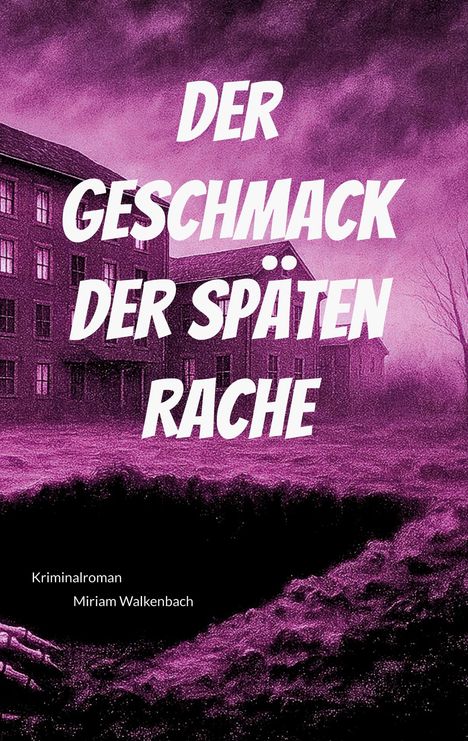 Miriam Walkenbach: Der Geschmack der späten Rache, Buch