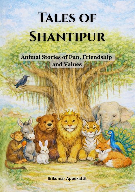 Titel: "Tales of Shantipur", Untertitel: "Animal Stories of Fun, Friendship and Values". Gemälde von Tieren unter einem Baum.