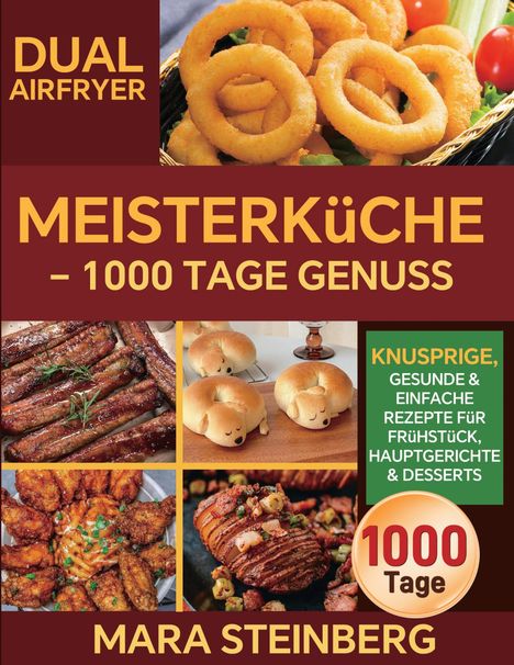Mara Steinberg: Dual Airfryer Meisterküche - 1000 Tage Genuss, Buch