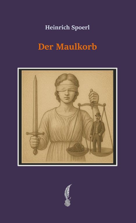 "Heinrich Spoerl" und "Der Maulkorb". Illustration: Justitia mit Schwert und Waage, auf der Waage ein Mann.