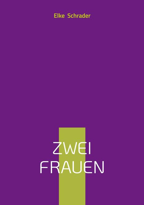 Text: Elke Schrader, ZWEI FRAUEN. Illustration in Lila mit grünem vertikalen Streifen.